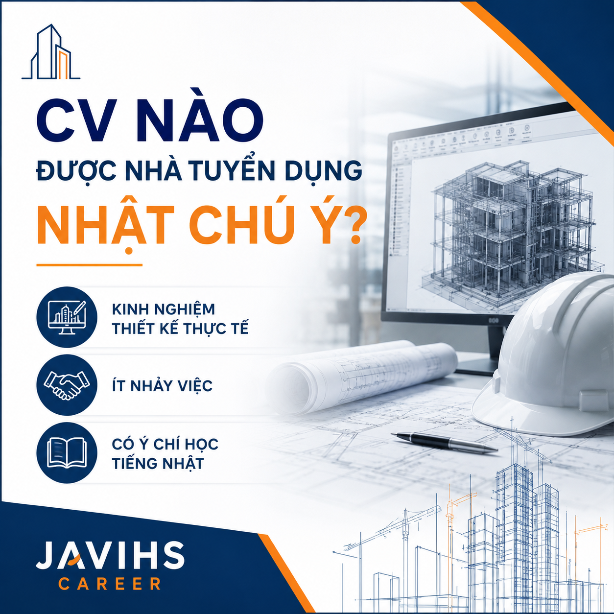 Thế Nào Là Một CV Đẹp Trong Mắt Nhà Tuyển Dụng Nhật Bản Cho Vị Trí Thiết Kế Xây Dựng?